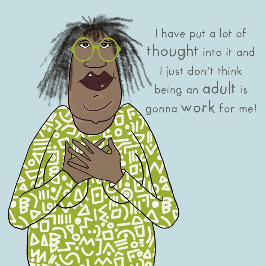 Humorous Blank Card - Being An Adult Won't Work