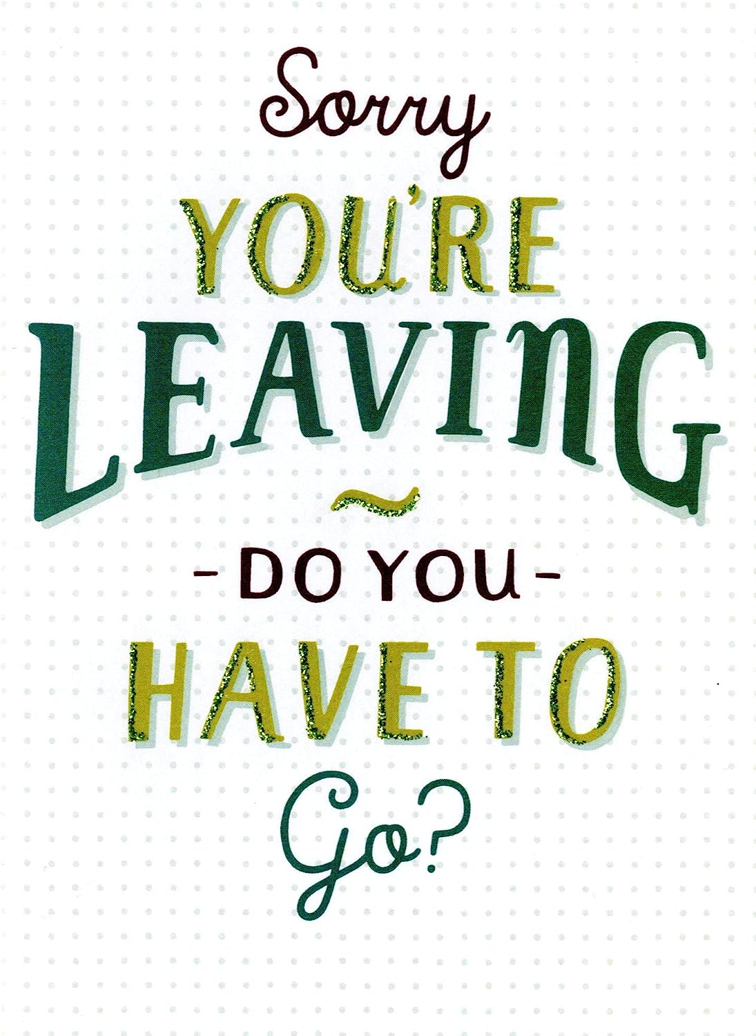 Sorry You're Leaving Card - A Lustrous Word Art Finish