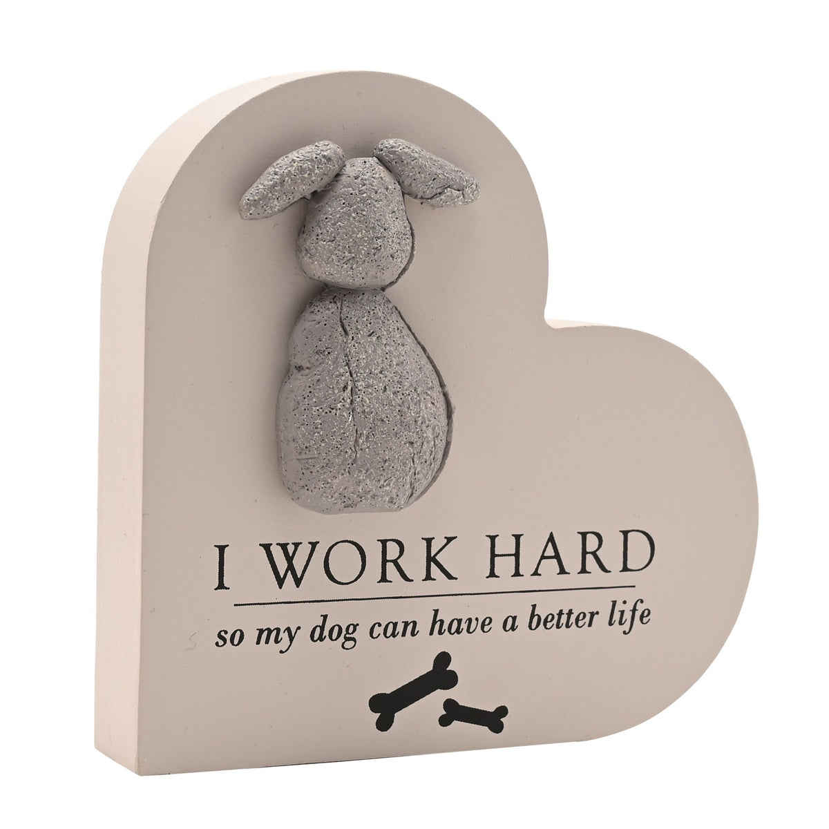 Best of Breed Heart Plaque - "I Work Hard So My Dog Can Have a Better Life"
