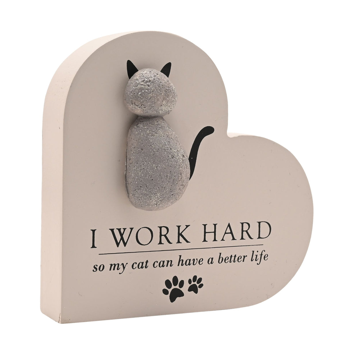 Best of Breed Heart Plaque - "I Work Hard So My Cat Can Have A Better Life"