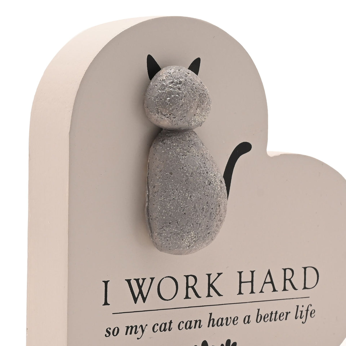 Best of Breed Heart Plaque - "I Work Hard So My Cat Can Have A Better Life"