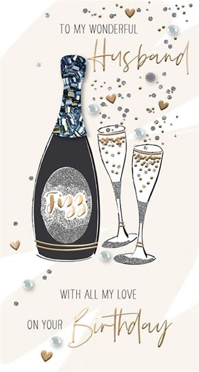 Husband Birthday Card - A Fizzy Bubbly Toast