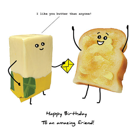 Humorous Friend Birthday Card - Buttering Up A Friend